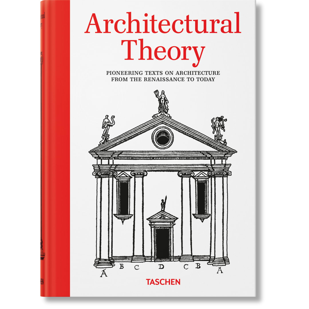 Théorie de l'architecture. Textes novateurs sur l'architecture de la Renaissance à nos jours