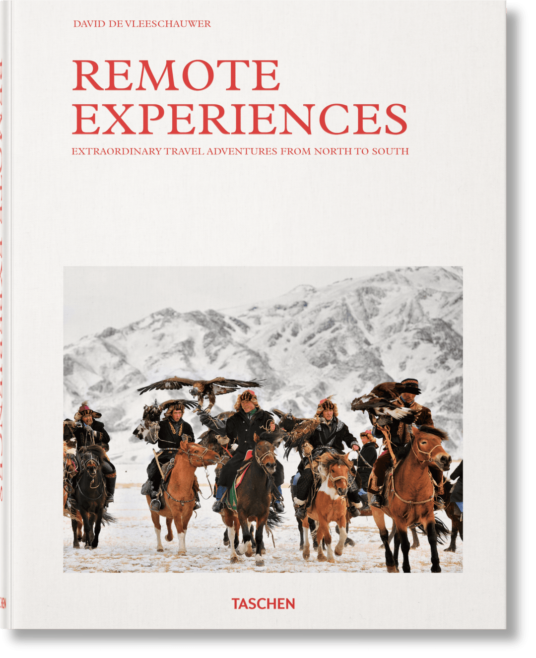 Taschen Remote Experiences. Extraordinary Travel Adventures From North To South