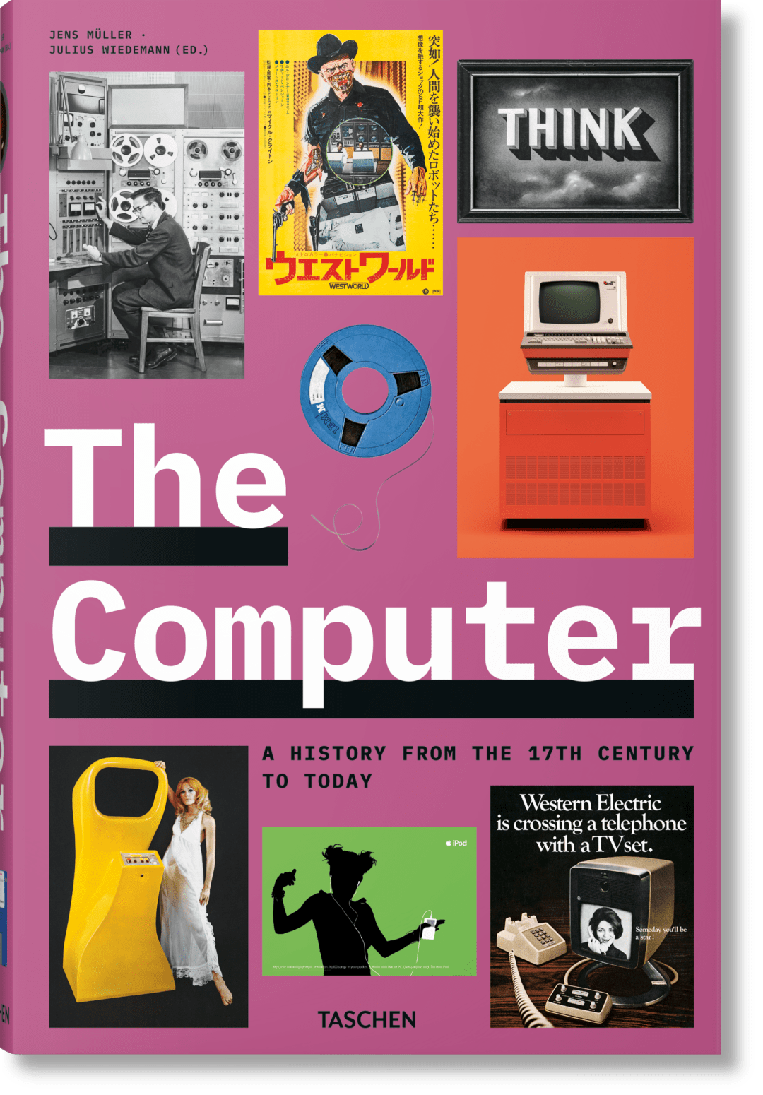 TASCHEN THE COMPUTER. A HISTORY FROM THE 17TH CENTURY TO TODAY 