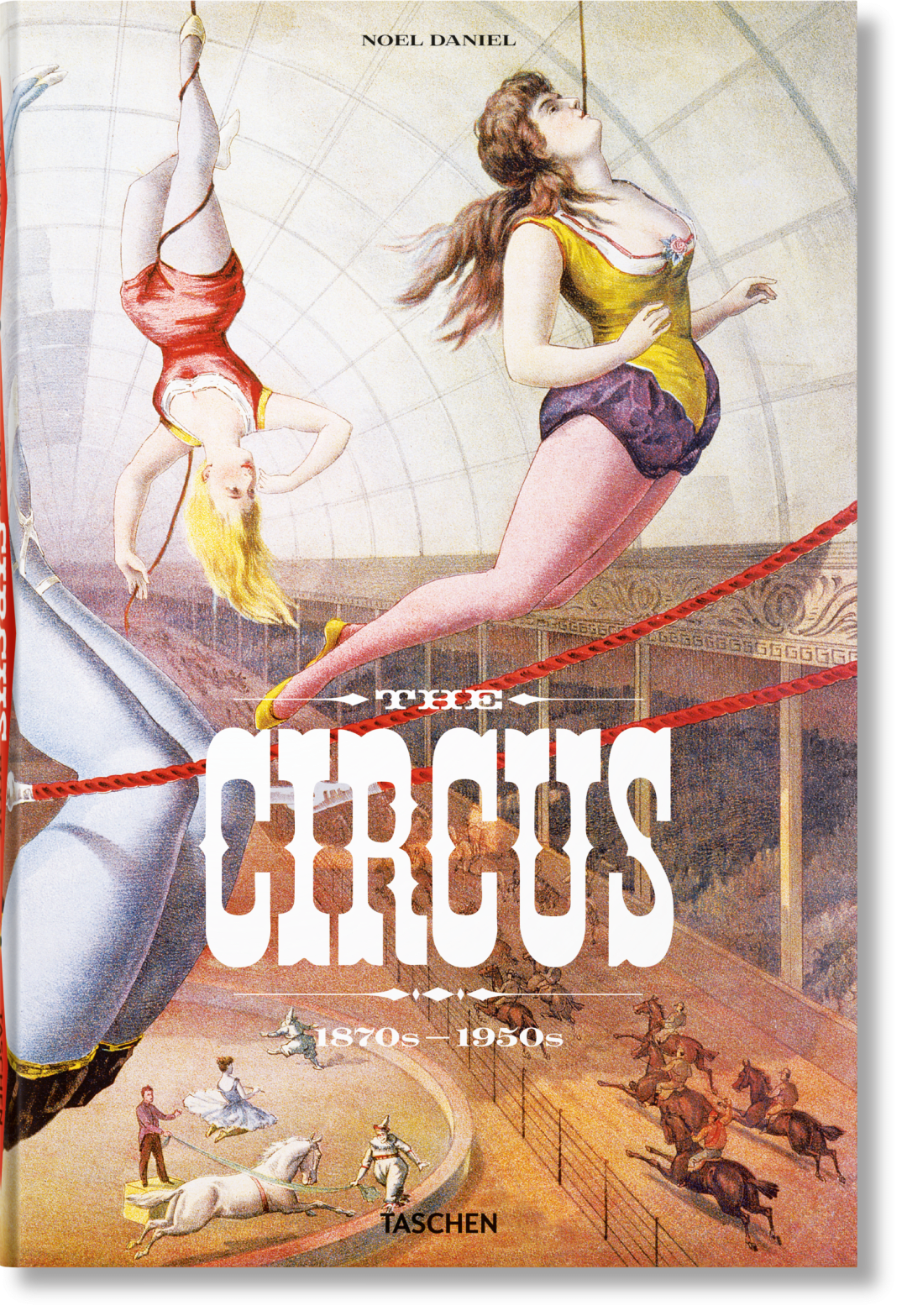 Taschen The Circus. 1870s–1950s