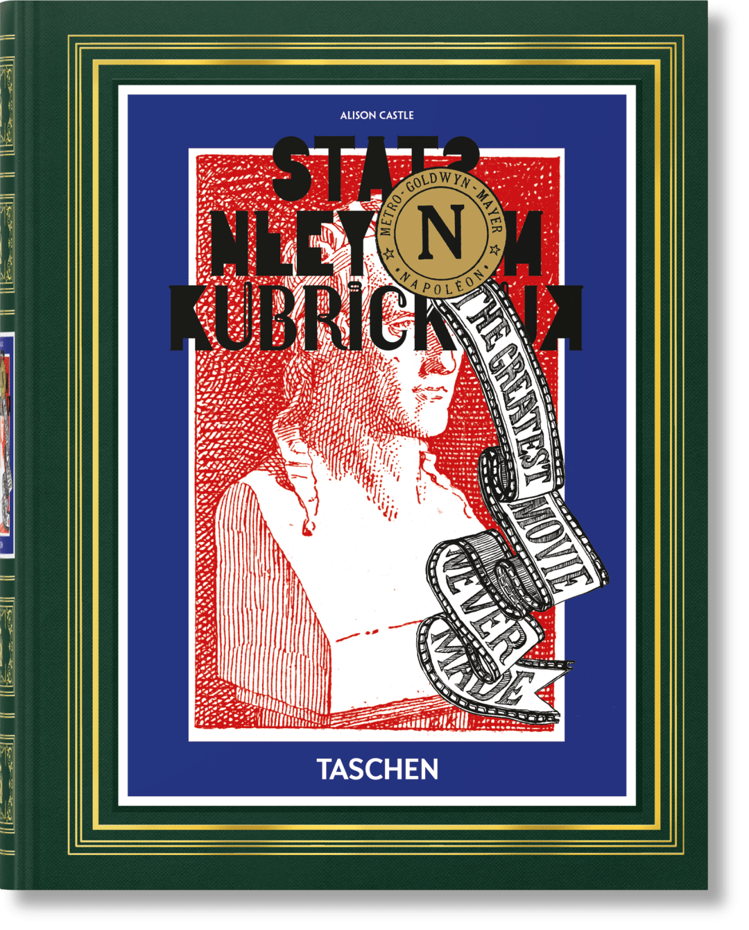 TASCHEN LE «NAPOLÉON» DE STANLEY KUBRICK. LE PLUS GRAND FILM JAMAIS TOURNÉ 