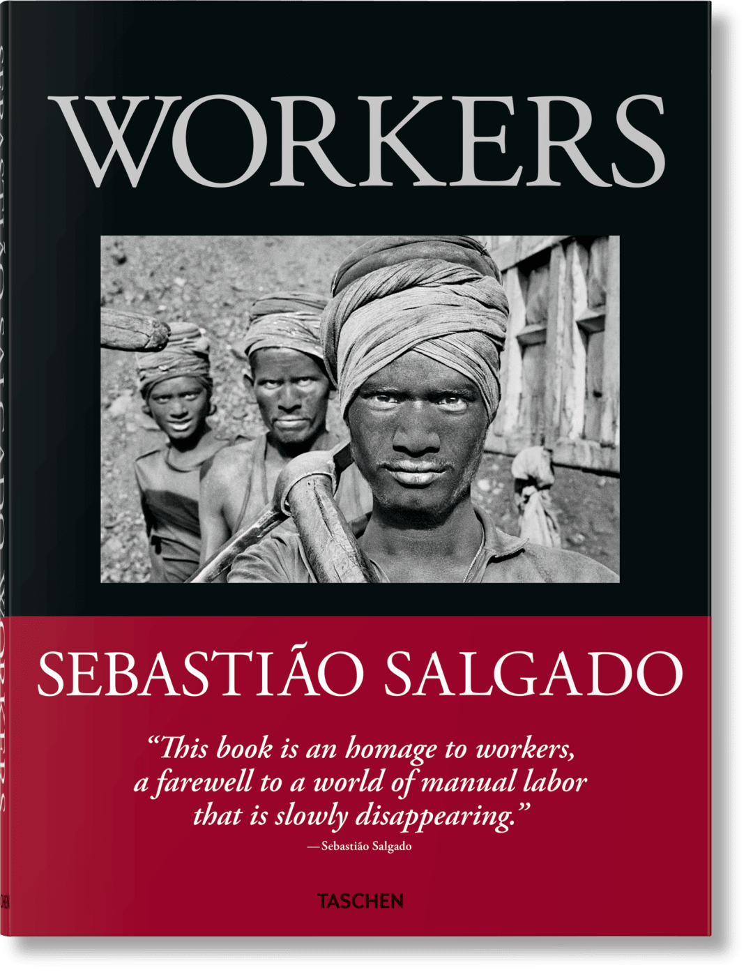 Sebastiao Salgado. Workers. An Archaeology of the Industrial Age