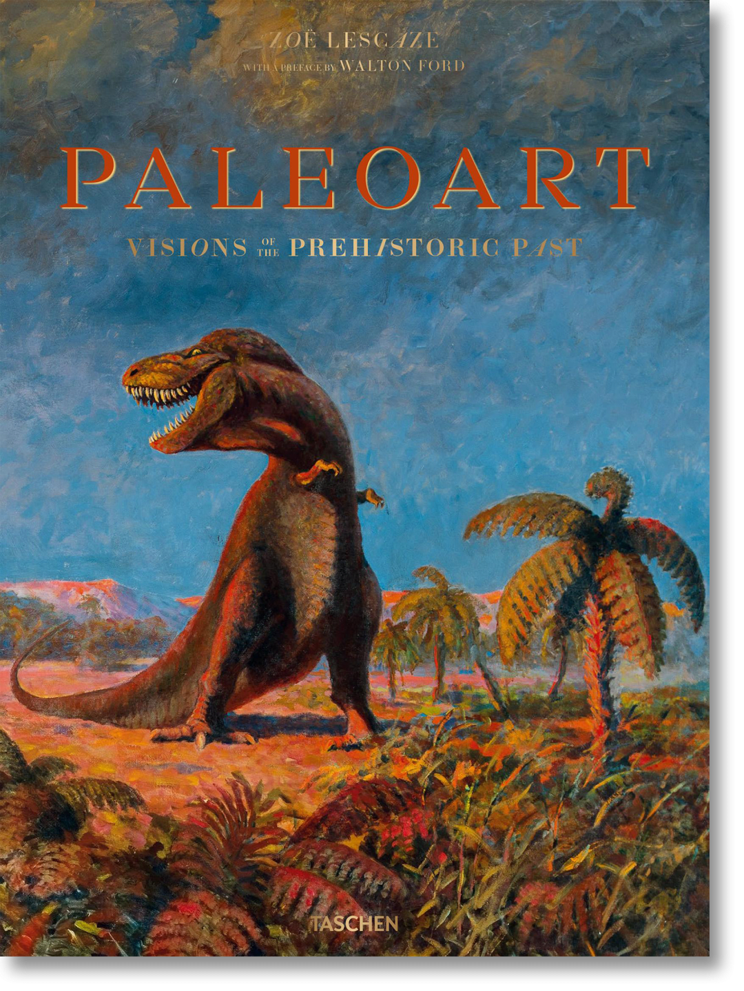 Taschen Paleoart. Visions Of The Prehistoric Past
