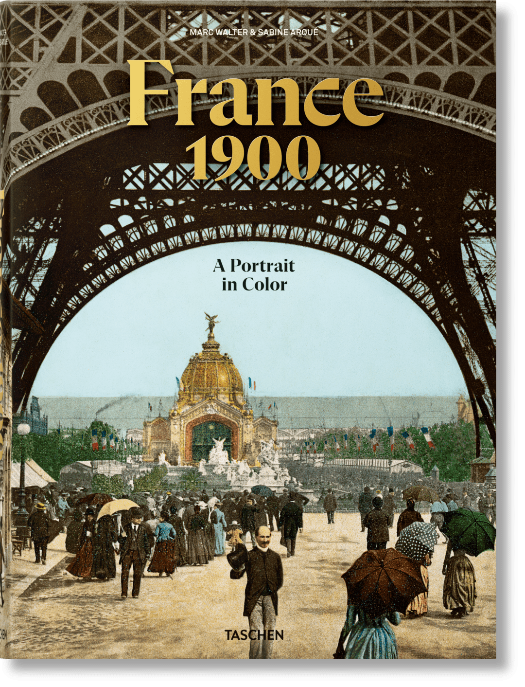 TASCHEN FRANCE 1900. A PORTRAIT IN COLOR