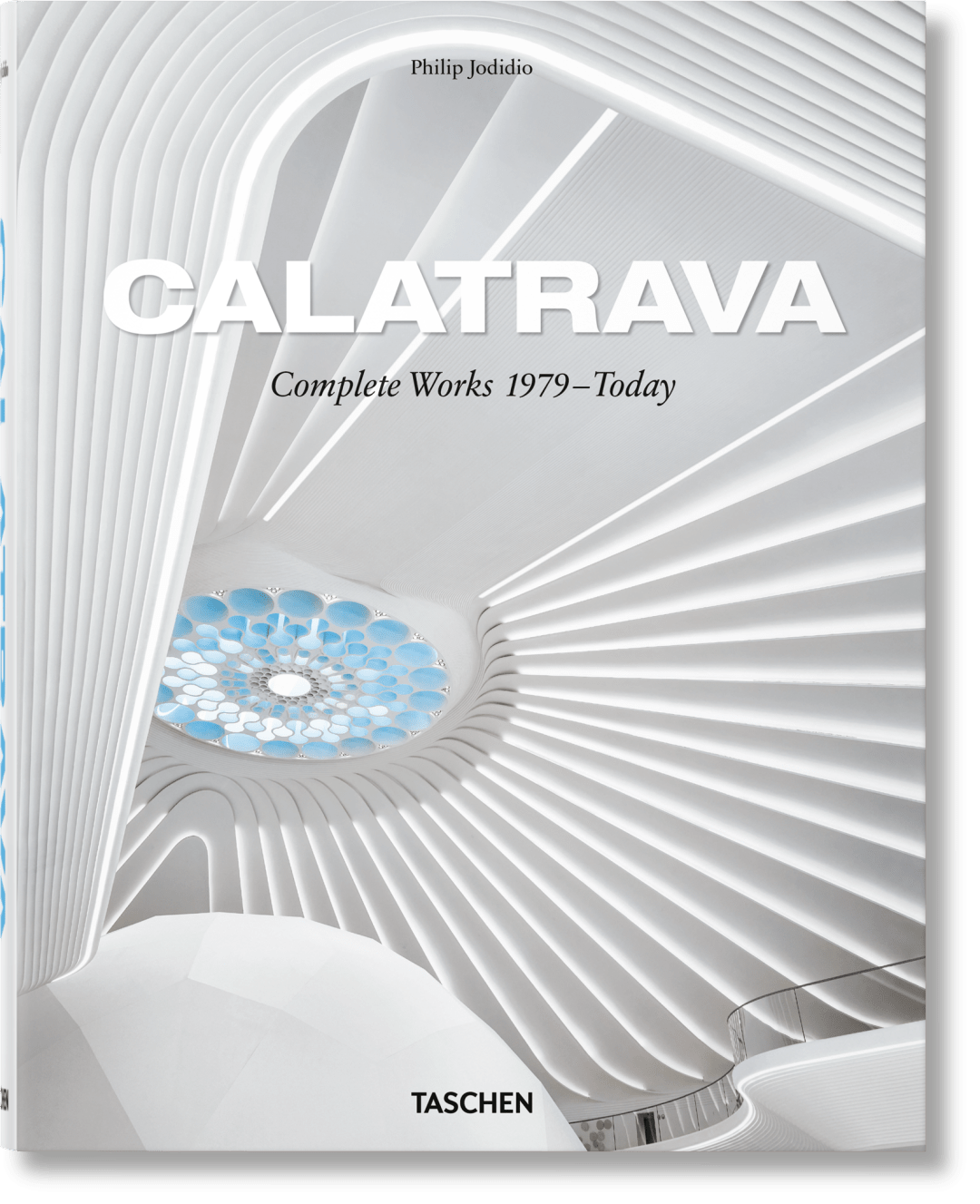 Calatrava. Complete Works 1979-Today