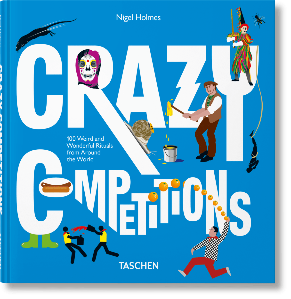 Crazy Competitions. 100 ritos extraños y maravillosos de todo el mundo