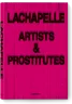 David LaChapelle. Artists & Prostitutes