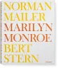 Norman Mailer. Bert Stern. Marilyn Monroe