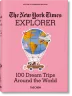 The New York Times Explorer. 100 Trips Around the World