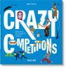 Crazy Competitions. Die 100 verrücktesten Wettbewerbe der Welt