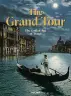 The Grand Tour. The Golden Age of Travel