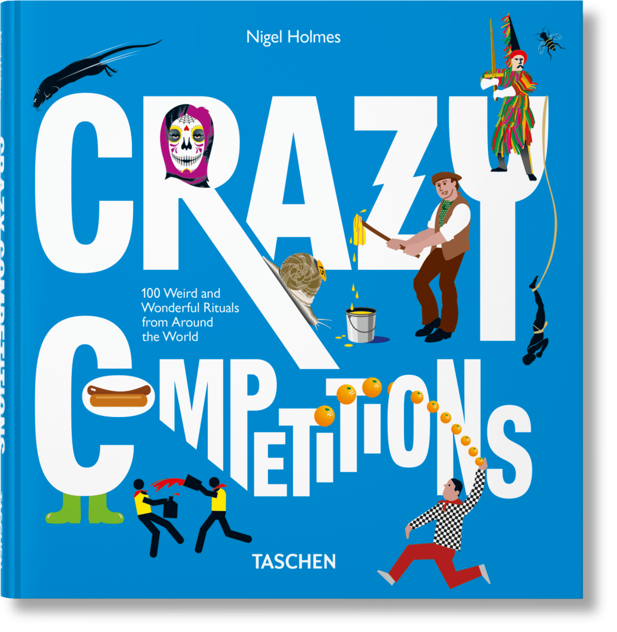 Crazy Competitions. 100 ritos extraños y maravillosos de todo el mundo