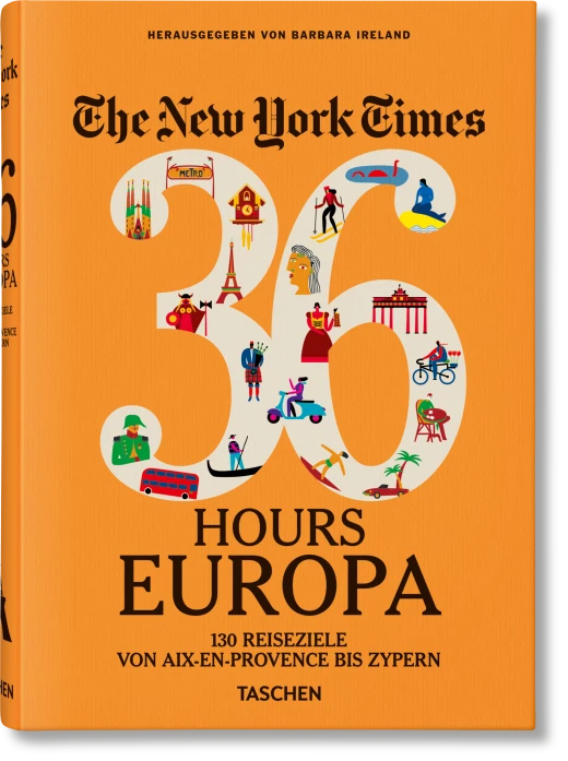 The New York Times 36 Hours. Europa. 3. Auflage