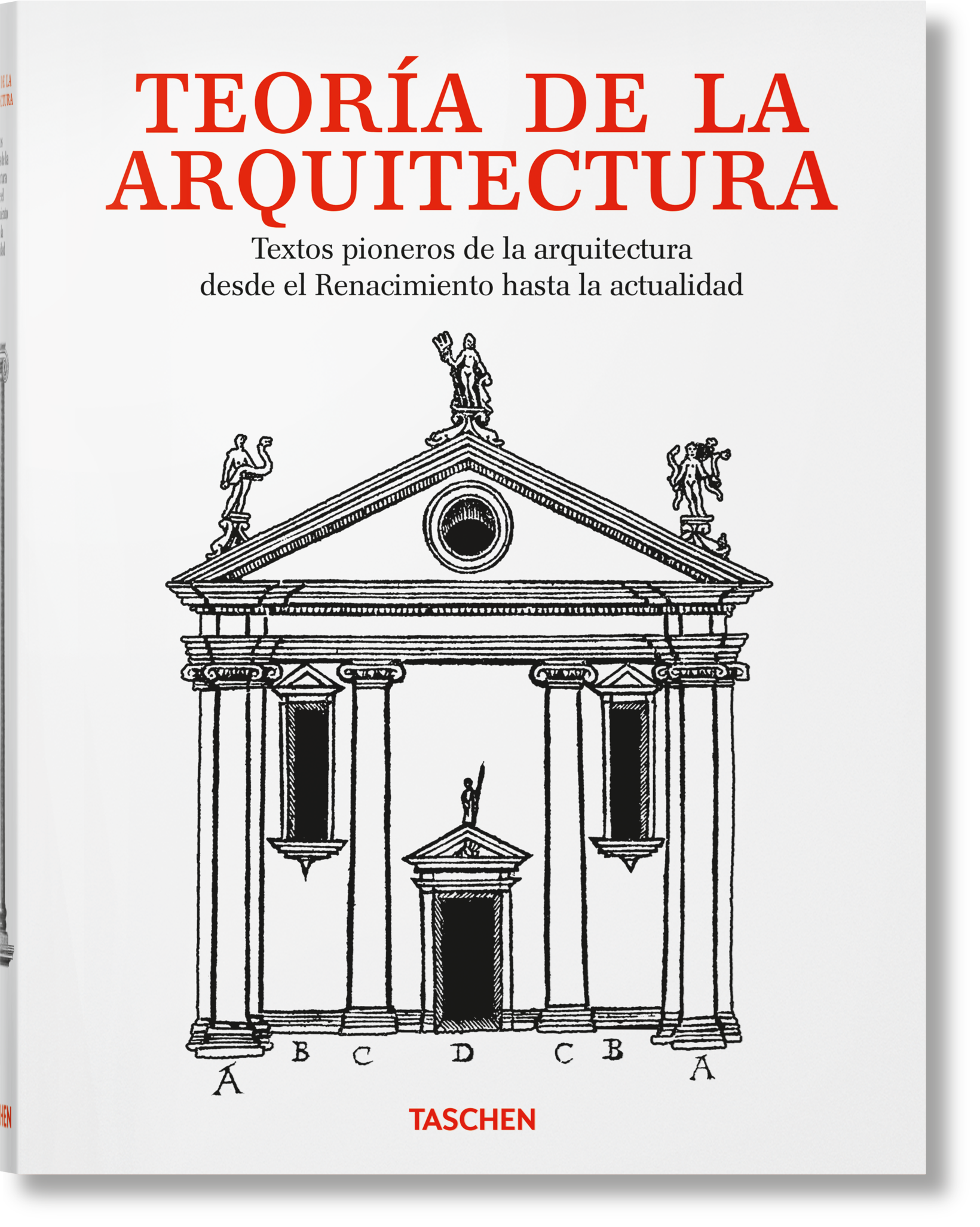 Indígena Por encima de la cabeza y el hombro Ejército Libros TASCHEN: Teoría de la arquitectura. Textos pioneros de la  arquitectura desde el Renacimiento a la actualidad