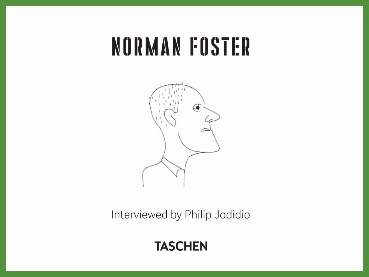Norman Foster - Interviewed by Philip Jodidio