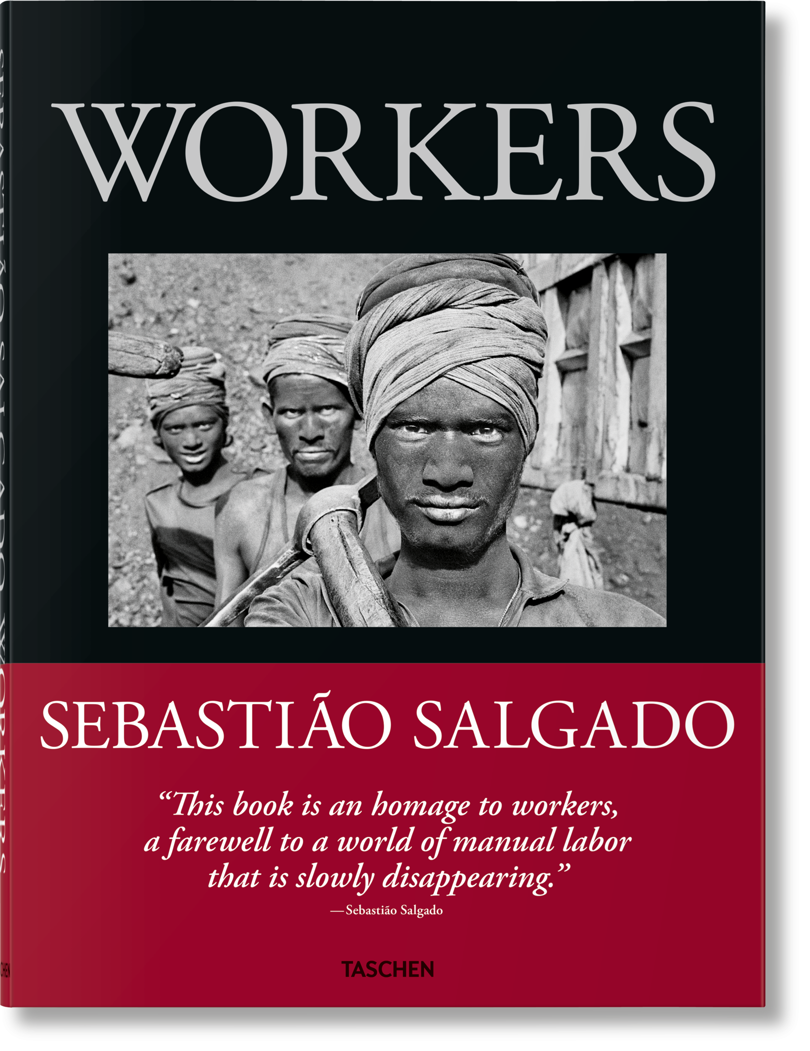 Sebastião Salgado. Workers. An Archaeology Of The Industrial Age 