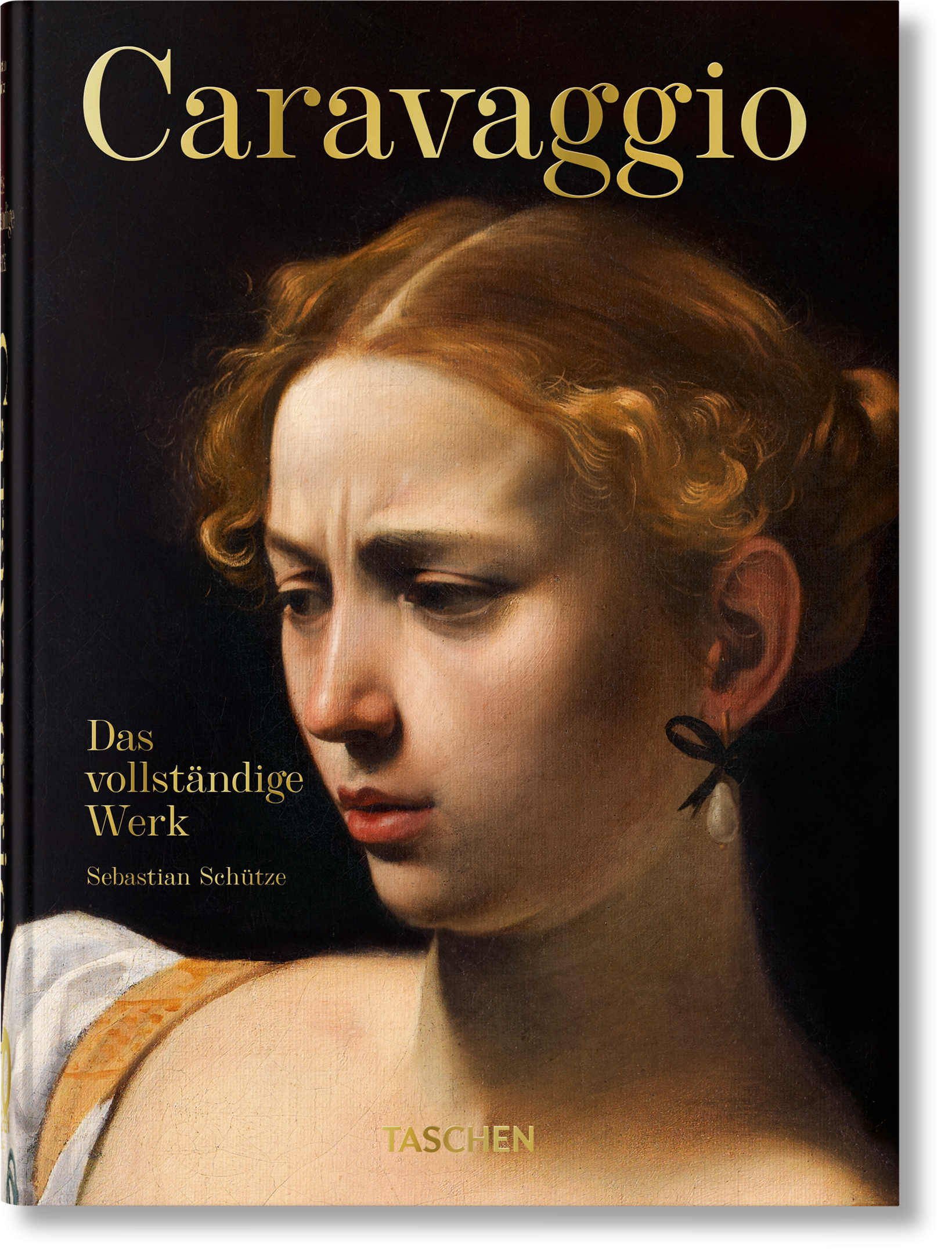 Caravaggio The Complete Works カラヴァッジオ Caravaggio. The Complete Works. 40th Ed. TASCHEN Books